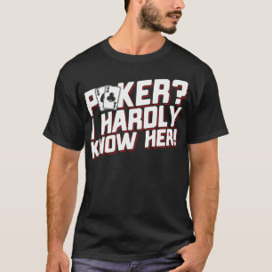 Poker Ken Ik Haar Naauwelijks Grappige Poker T-shirt