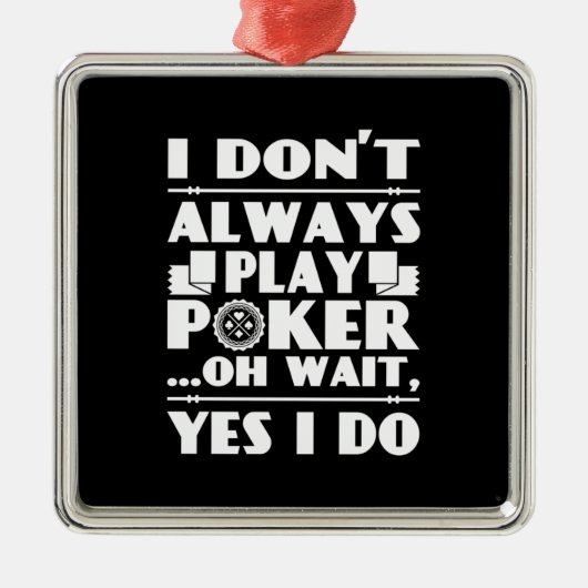 Poker Lover | Ik speel niet altijd poker Metalen Ornament (Voorkant)