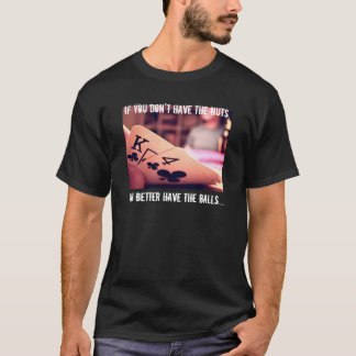 Poker Night - als je de noten niet hebt... T-shirt