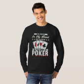 Poker Player For Gambling   Me Play More Poker T-shirt (Voorkant volledig)