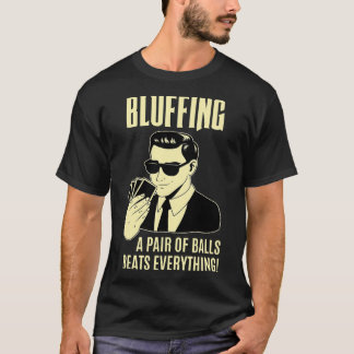 Poker Player Texas Hold_Em Night - Bluffing Funny  T-shirt