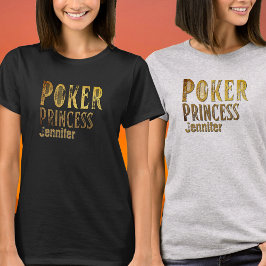 Poker prinses goud grappig gepersonaliseerd T-Shir T-shirt