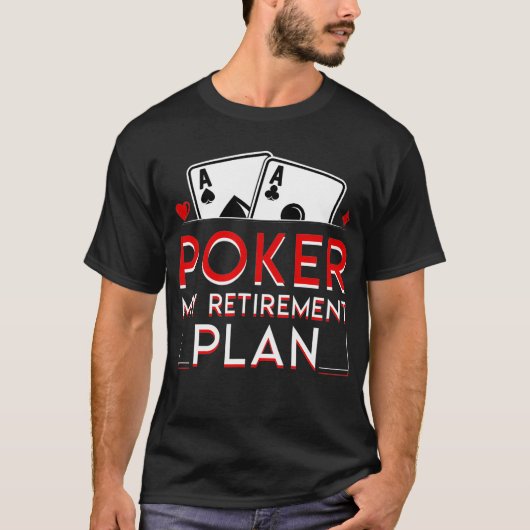 Poker Retirement Poker My Retirement Plan Funny SA T-shirt (Voorkant)