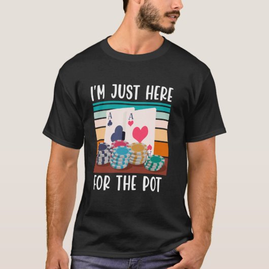 Poker speler ik ben hier voor de pot grappig Texas T-shirt (Voorkant)