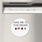 Poker T-shirts: "Breng me naar de rivier" Magneet (Insitu (Vaatwasser))