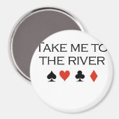 Poker T-shirts: "Breng me naar de rivier" Magneet (Voorkant / Achterkant)