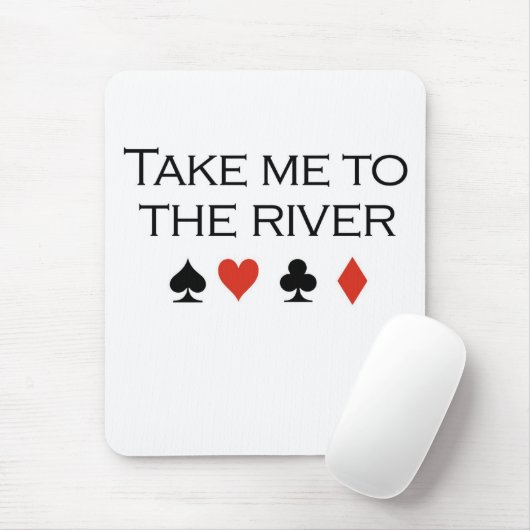 Poker T-shirts: "Breng me naar de rivier" Muismat (Met muis)