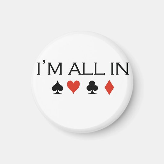 Poker T-shirts: "Ik ben helemaal in" Magneet (Voorkant)