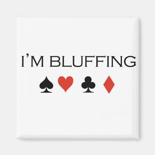 Poker T-shirts: "Ik bluf" Magneet (Voorkant)