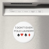 Poker T-shirts: "Ik vouw niet eens was" Magneet (Insitu (Vaatwasser))