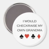 Poker T-shirts: "Ik zou controleren mijn eigen oma Magneet (Voorkant / Achterkant)