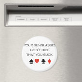 Poker T-shirts: "Je zonnebril verbergt dat niet Magneet (Insitu (Vaatwasser))