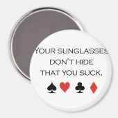 Poker T-shirts: "Je zonnebril verbergt dat niet Magneet (Voorkant / Achterkant)
