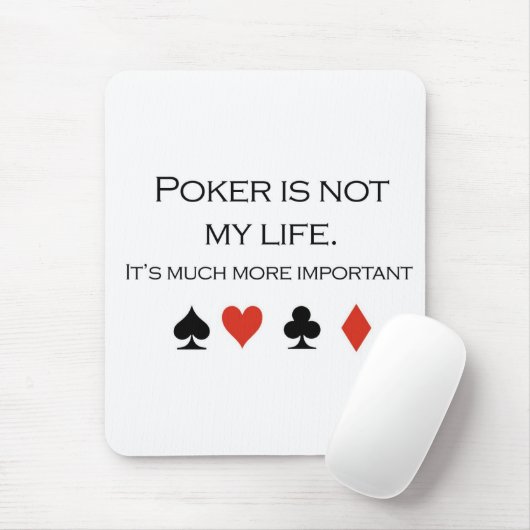 Poker T-shirts: "Poker is niet mijn leven" Muismat (Met muis)