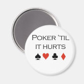 Poker T-shirts: "Poker tot het pijn doet" Magneet (Voorkant / Achterkant)