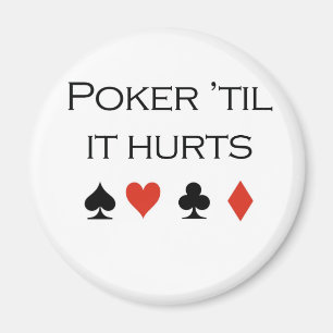 Poker T-shirts: "Poker tot het pijn doet" Magneet