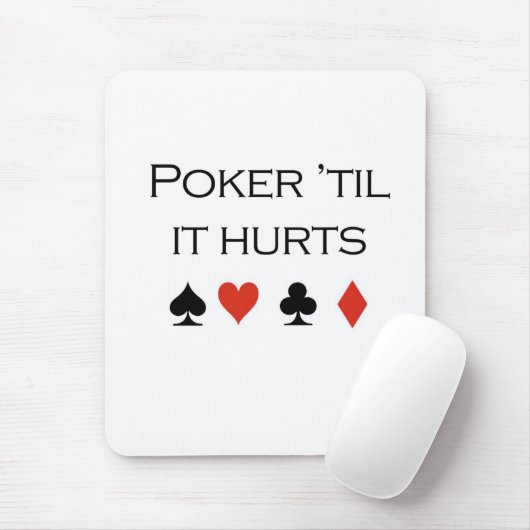 Poker T-shirts: "Poker tot het pijn doet" Muismat (Met muis)