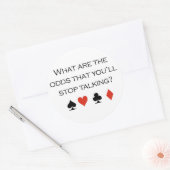 Poker T-shirts: "Wat zijn de kansen dat je stopt Ronde Sticker (Envelop)