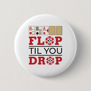 Poker Texas Holdem Flop Til You Drop Ronde Button 5,7 Cm