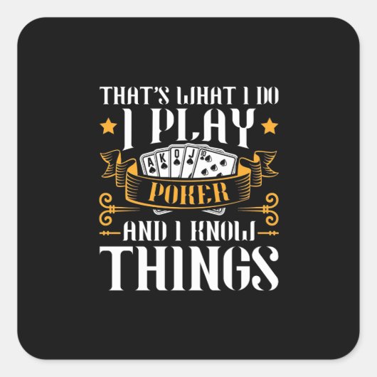 Poker That Is What I Play Vierkante Sticker (Voorkant)