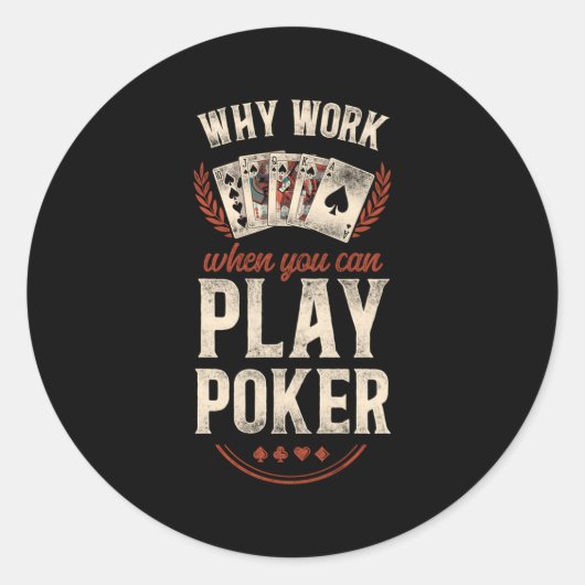 Poker Waarom werken als je poker kunt spelen Ronde Sticker (Voorkant)