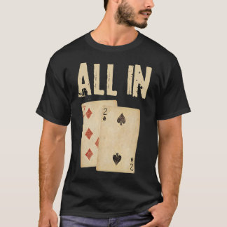 Pokerkaartspel All In Cadeau Poker Speler 7 2 T-shirt