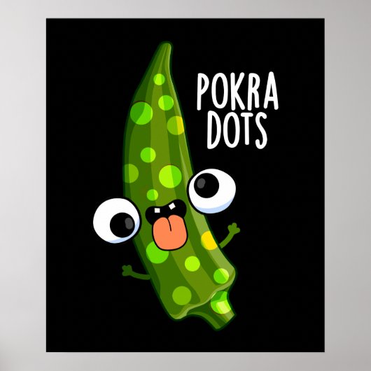 Pokra Stippen Funny Okra Pun Dark BG Poster (Voorkant)