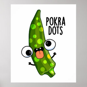 Pokra Stippen Funny Okra Pun Poster