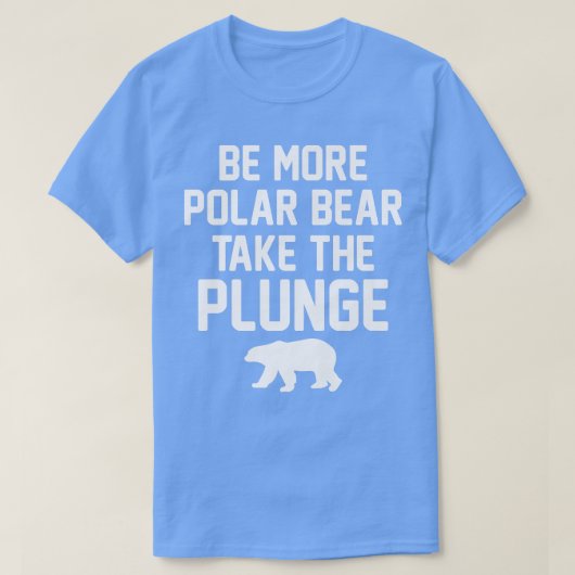 Polar Plunge Wees meer Polar Beer Neem de Plunge P T-shirt (Design voorkant)