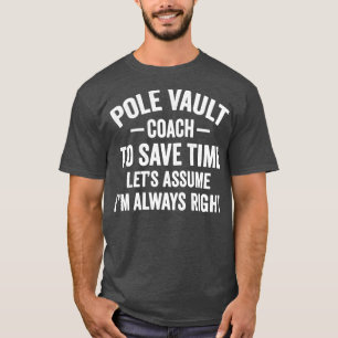 Pole Vault Coach Funny Pole Vaulting T-shirt
