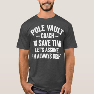 Pole Vault Coach Funny Pole Vaulting T-shirt