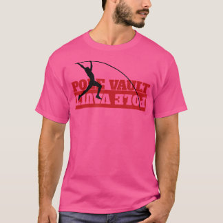 Pole Vault - Fun Pole Vaulting T-shirt