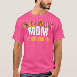 Pole Vault Mom Mijn Kind kan vliegen T-shirt