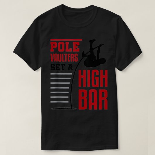 Pole Vault Polevault Pole Vaulters Set a High Bar T-shirt (Design voorkant)