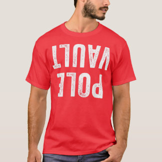 Pole Vault-pool Vaulter Pole Vaulling Athlete Funn T-shirt