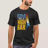 Pole Vaulters Set A High Bar Pole Vault Pole Vault T-shirt (Voorkant)