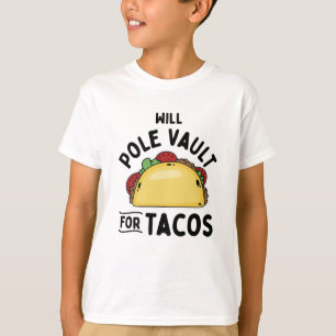 Pole Vaulting - Pole Vault voor taco's T-shirt