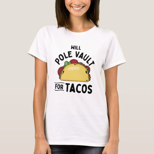 Pole Vaulting - Pole Vault voor taco's T-shirt (Voorkant)