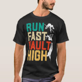 Pole Vaulting Pole Vaulter Run Fast Vault High T-shirt (Voorkant)