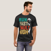 Pole Vaulting Pole Vaulter Run Fast Vault High T-shirt (Voorkant volledig)