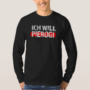 Polen Ich Will Pierogi Polska T-shirt