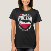 Polen Pool Poolse vlag half Pools is beter dan T-shirt (Voorkant)