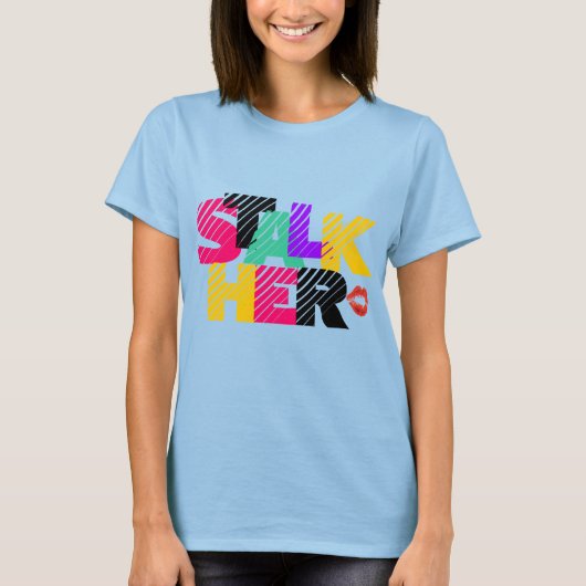 POLI$HED-( STALKER) "STALK HER" t-shirt (Voorkant)