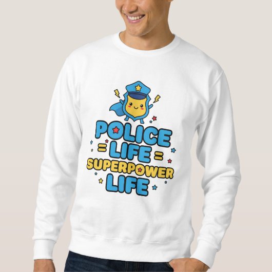 Police Life = Superpower Life Trui (Voorkant)