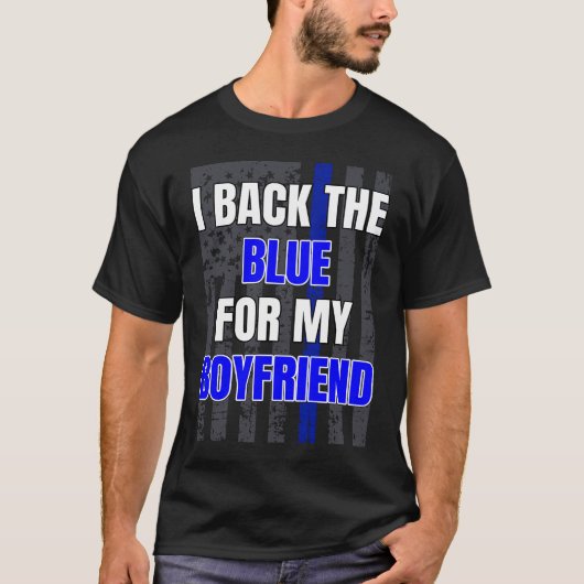 Police Officer Girlfriend Support Boyfriend Quote  T-shirt (Voorkant)