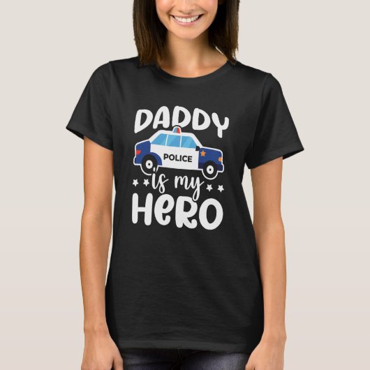 Police Supporter Daddy Is My Hero Police Officer T-shirt (Voorkant)
