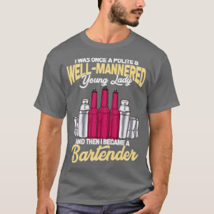 Polite Girl werd een vrouwelijke barman T-shirt