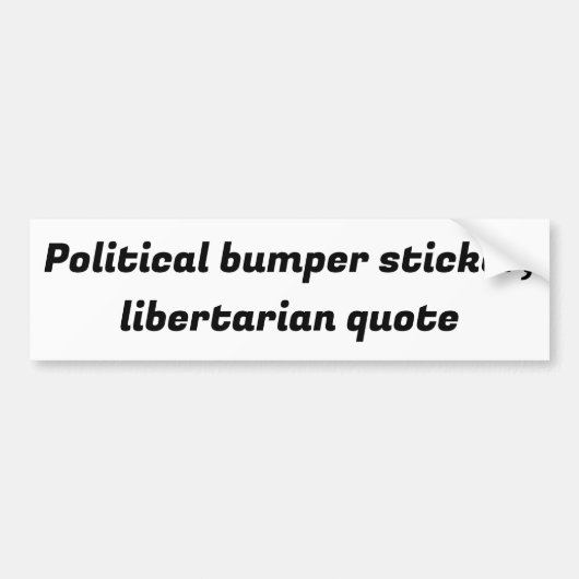 political bumper sticker,libertarian quote bumpersticker (Voorkant)
