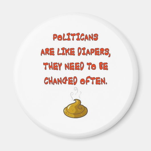 POLITICANS ARE LIKE DIAPERS MAGNEET (Voorkant)
