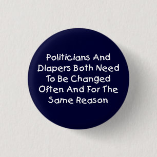 Politici en luiers moeten vaak worden verschoond ronde button 3,2 cm